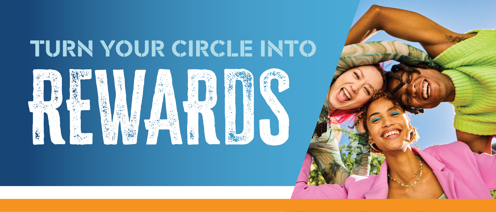 Turn your circle into rewards
